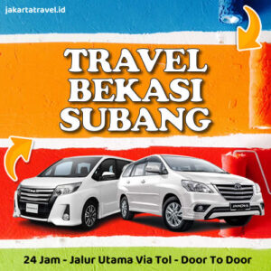 Travel Dari Bekasi Ke Subang Door To Door Sampai Depan Pintu
