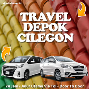 Travel Dari Depok Ke Cilegon Antar Jemput Sampai Depan Pintu