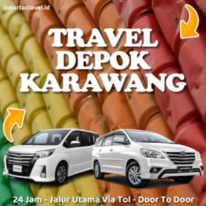 Travel Dari Depok Ke Karawang Antar Jemput Sampai Depan Pintu
