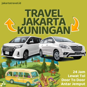 Travel Dari Jakarta Ke Kuningan Door To Door Sampe Depan Pintu Rumah