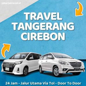 Travel Tangerang Cirebon Door To Door Sampai Depan Pintu