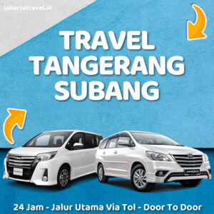 Travel Tangerang Subang Door To Door Sampai Depan Pintu