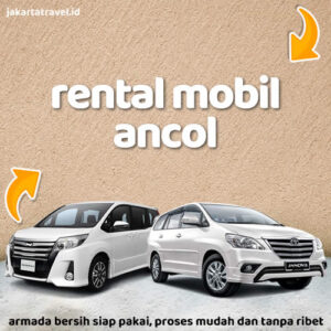 Rental Mobil Ancol Bersih Siap Pakai Dengan Supir Atau Lepas Kunci Bebas Pilih